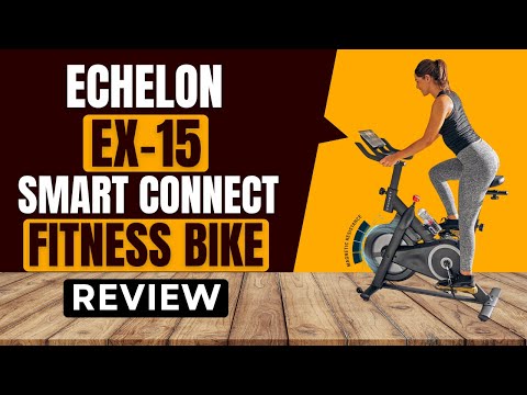 Echelon EX-15 Smart Connect Fitness Bike Review
