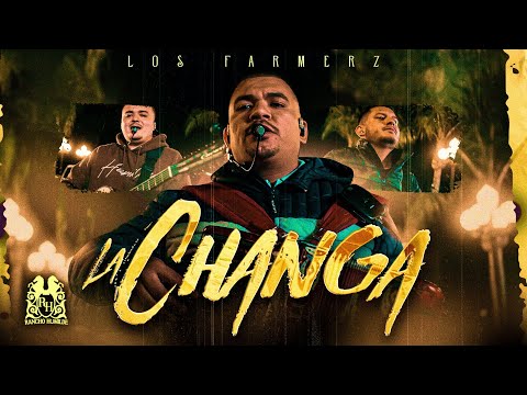 La Changa - Letra - Los Farmerz | LETRASBOOM.COM