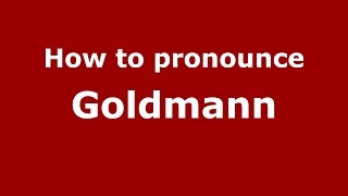 How to pronounce Goldmann