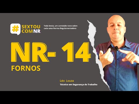 #SextouComNR – Tudo que você precisa saber sobre a NR-14 FORNOS