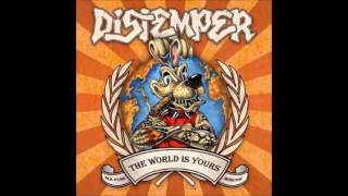 Distemper - The World is Yours (Full Album)