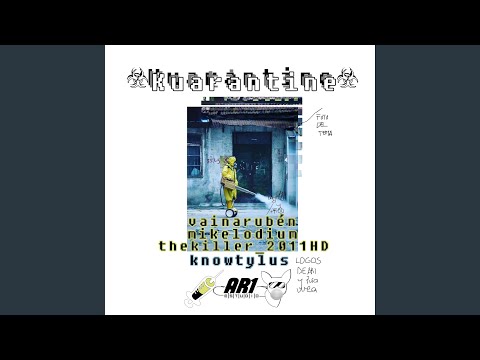 Kuarantine (feat. Mikelodium, Leo L & TheKiller_2011hd)