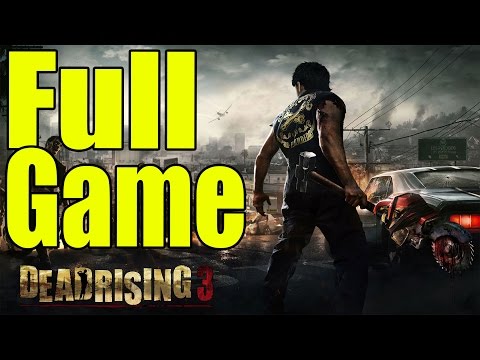 Dead Rising 3 Apocalypse Edition Full Game Walkthrough - No Commentary (#DeadRising3 Full Game) 2014