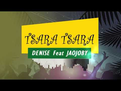 DJ TIGANA-Denise Feat Jaojoby   Tsara Tsara
