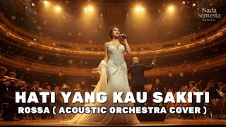 Download lagu Hati Yang Kau Sakiti - Rossa (Acoustic Orchestra Cover Terbaru 2025) – Versi Bikin Baper mp3