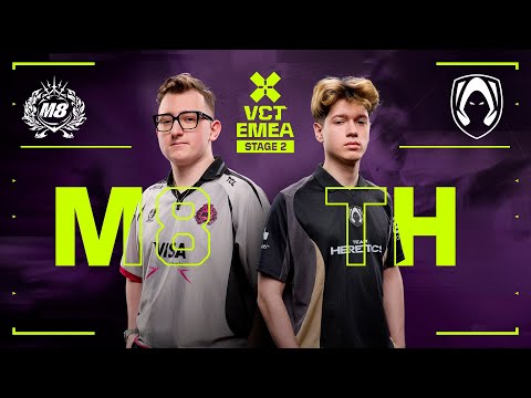 M8 v  TH - VCT EMEA 2025 Stage 2 W2D2