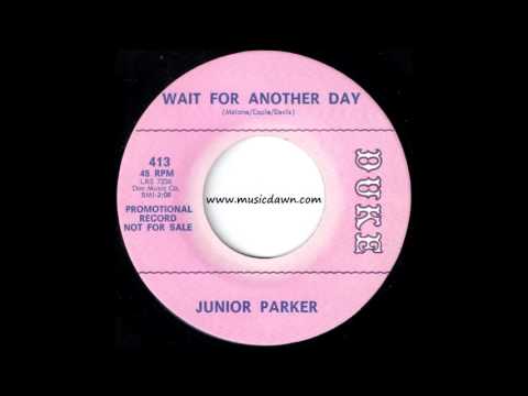 Junior Parker - Wait For Another Day [Duke] 1966 Northern Soul R&B 45
