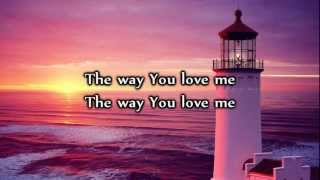 Jeremy Camp - The Way You Love Me (Lyrics)