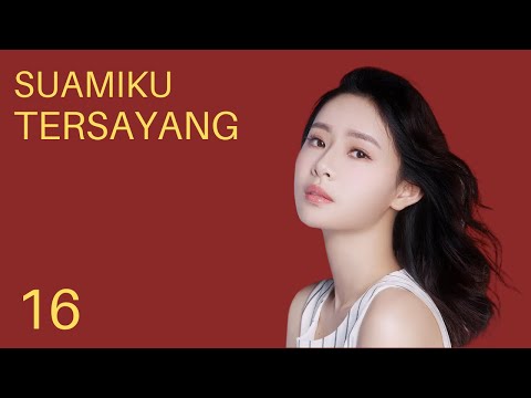 INDO SUBSuamiku Tersayang (My Adorable Husband) EP16 | KUKAN DRAMA