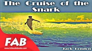 The Cruise of the Snark Full Audiobook by Jack LONDON  by Memoirs