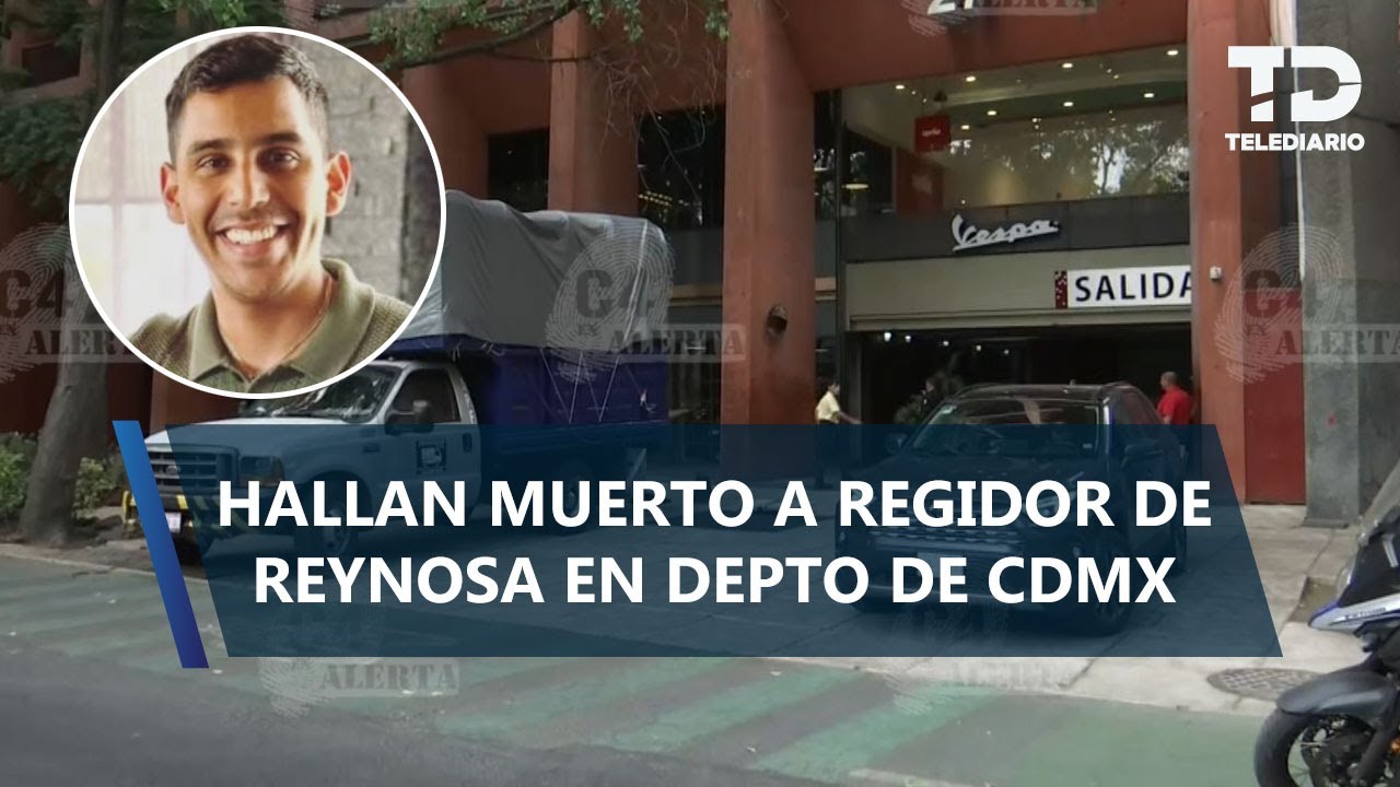 Brayan Nicolás Vicente Salinas, regidor de Reynosa, es encontrado muerto en departamento en CdMx