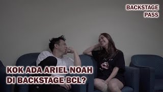 Kok Ada Ariel Noah di Backstage BCL?? Kok Ada Ariel Noah di Backstage BCL??