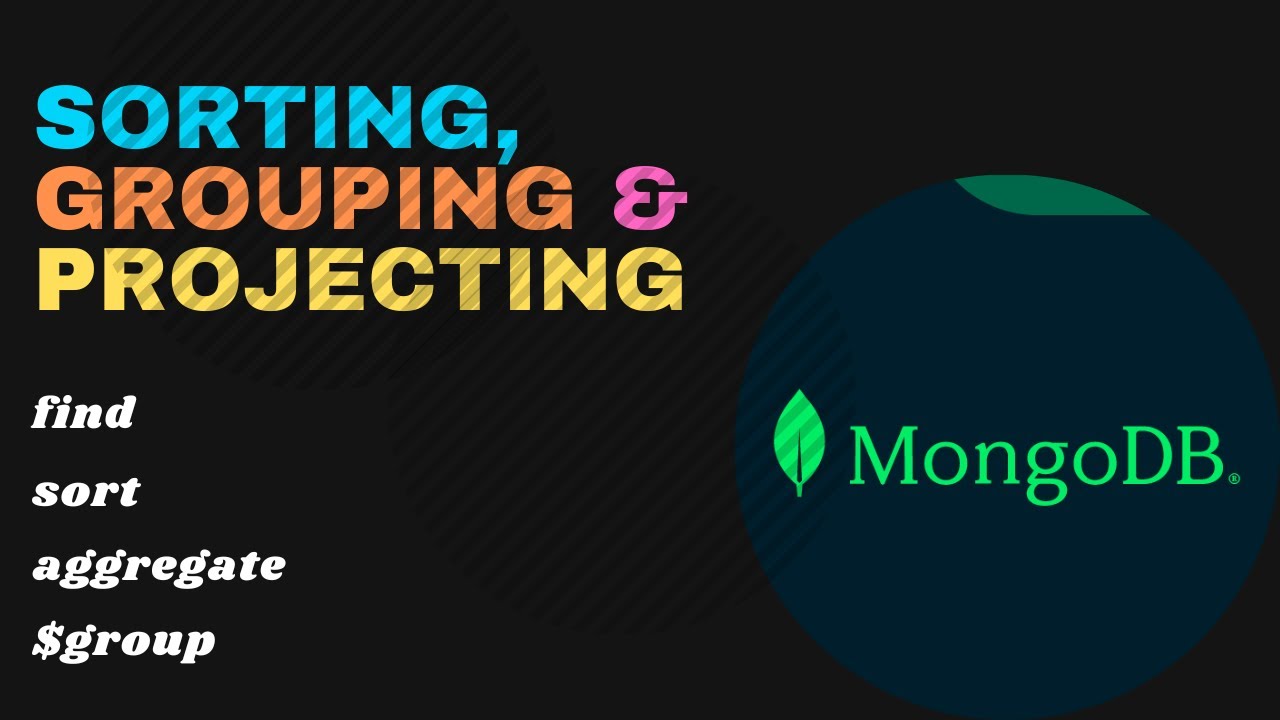 MongoDB Sorting, Grouping & Projecting