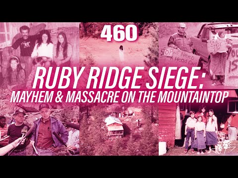 Ep 460 | Ruby Ridge Siege: Mayhem & Massacre on the Mountaintop