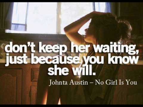 Johnta Austin -- No Girl Is You