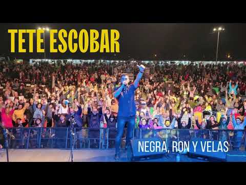 Negra, Ron y Velas - Tete Escobar