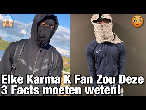 ELKE KARMA K FAN ZOU DEZE 3 FACTS MOETEN WETEN!