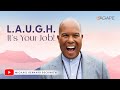 L.A.U.G.H.–It’s Your Job! w/ Michael B. Beckwith