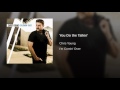 Chris Young - You Do the Talkin'