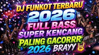 Download lagu DJ FUNKOT TERBARU 2026🔥FULL BASS SUPER KENCANG ⁉️ PALING GACORRR 2026 BRAYYY🤘Full Album mp3