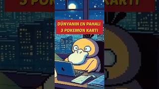 EN PAHALI 3 POKEMON KARTI ?