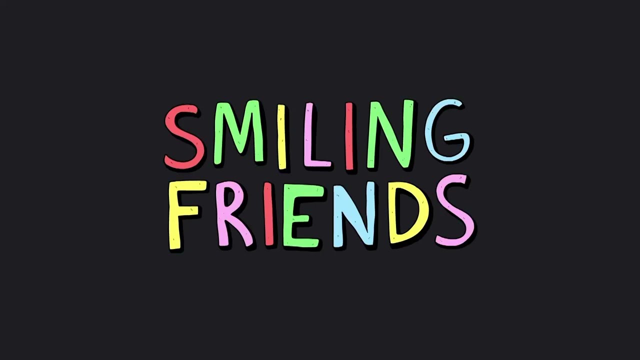Smiling Friends Intro "Music"