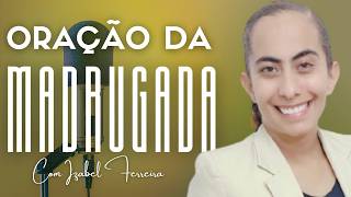 20/02/2026 ORAÇÃO DA MADRUGADA - IZABEL FERREIRA AS 03h00 @IzabelFerreira   ​