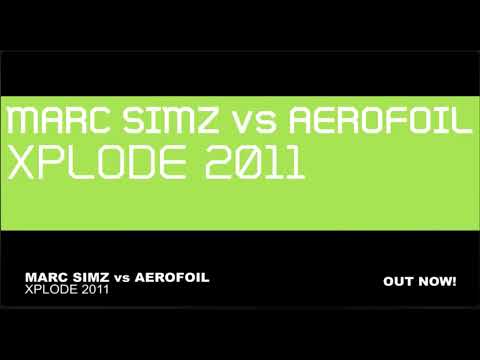 Marc Simz vs. Aerofoil - Xplode 2011 (Original Mix)