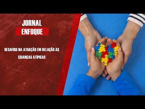 Desafios na atuação em relação às crianças atípicas