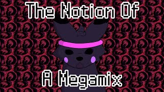 The Notion Of A Megamix (Mashup)