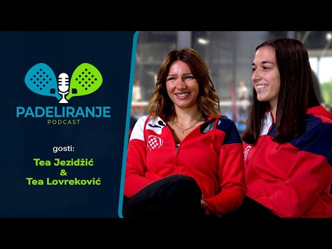 Podcast PADELIRANJE #2 - Tea Jezidžić & Tea Lovreković