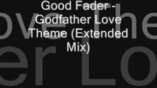 Good Fader - Godfather Love Theme (Extended Mix)