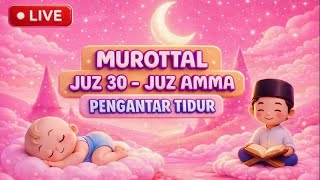 Download lagu LIVE MUROTTAL ANAK JUZ 30  JUZ AMMA PENGANTAR TIDUR  || Al-Quran Dan Terjemahan - Edisi 06 2026 mp3
