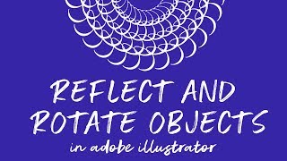 How to Reflect and Rotate Objects in Adobe Illustrator Tutorial