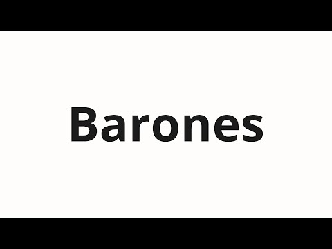 How to pronounce Barones