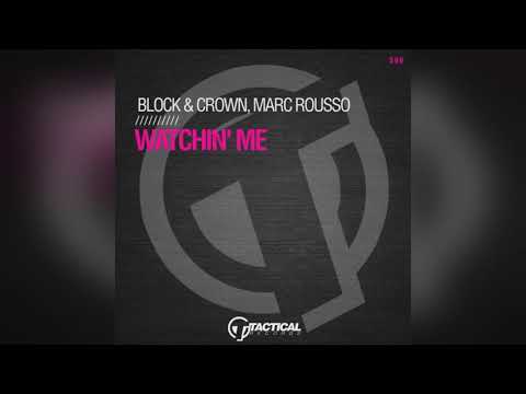Mixupload.com Presents: Block & Crown, Marc Rousso - Watchin' Me (Original Mix)