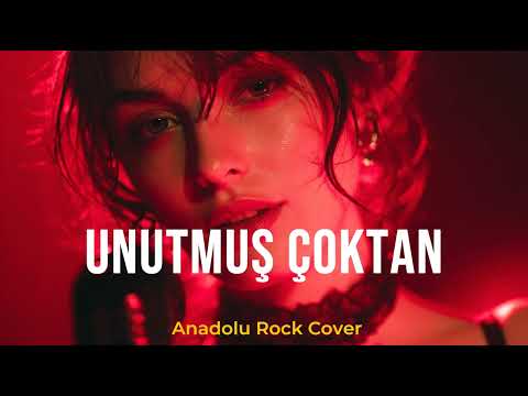 Unutmuş Çoktan I Anadolu Rock Cover (BÖYLESİNİ DİNLEMEDİNİZ)