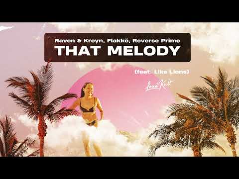 Raven & Kreyn, Flakke, Reverse Prime - That Melody (Extended Mix) (Official Audio)