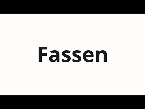 How to pronounce Fassen