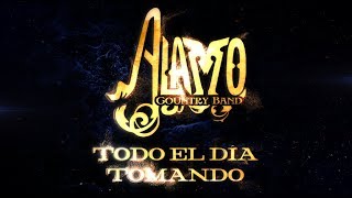 Alamo Country Band - Todo el Día Tomando