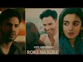 Roke Na Ruke Naina Lofi X Remix Status Arjit Singh Lofi Music Video Status