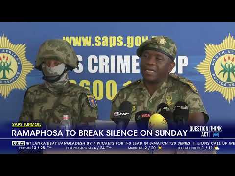 SAPS Turmoil Ramaphosa to break silence on Sunday