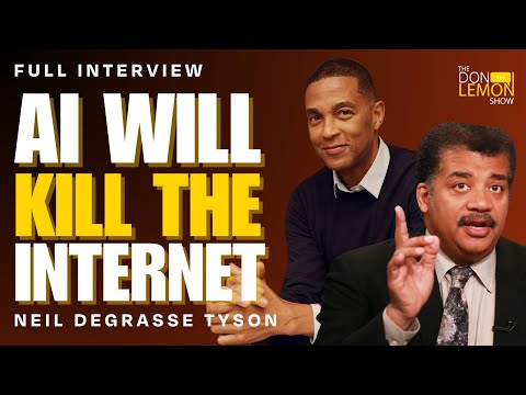 Neil deGrasse Tyson says AI will KILL the INTERNET! | The Don Lemon Show