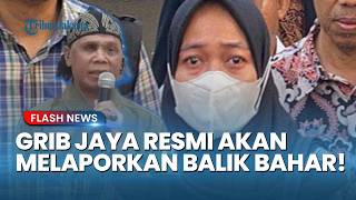 SALING LAPOR! GRIB Jaya Resmi Akan Melaporkan Balik Anak Ahmad Bahar Atas Tuduhan Fitnah