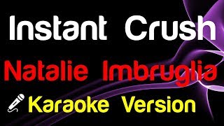 🎤 Natalie Imbruglia - Instant Crush (Karaoke Version) - King Of Karaoke