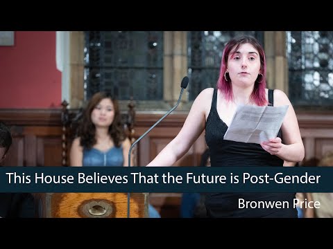 Bronwen Price  | This House Believes That the Future is Post-Gender - 4/8 | Oxford Union