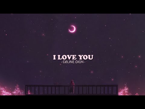 Céline Dion - I Love You