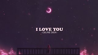 Download lagu Céline Dion - I Love You mp3