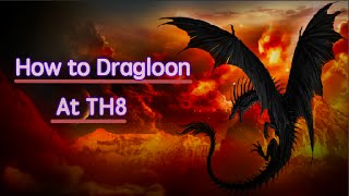 Clash of Clans | How to Dragloon at TH8 (Current Meta)