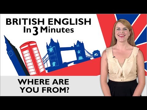 Learn English - British English in Three Minutes - Where are you from?